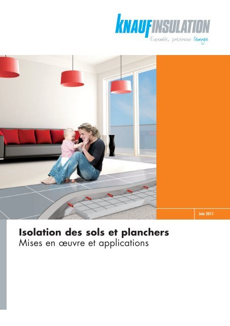 Isolation des sols et planchers Mises en œuvre et ... - Knauf Insulation