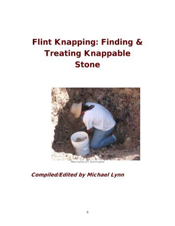 Flint Knapping: Finding & Treating Knappable Stone - flintknappinginfo