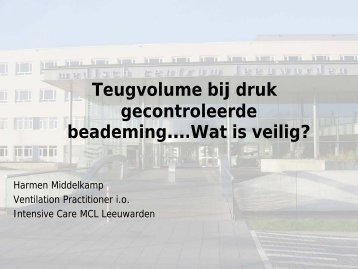 Teugvolume bij druk gecontroleerde beademing….Wat is veilig?