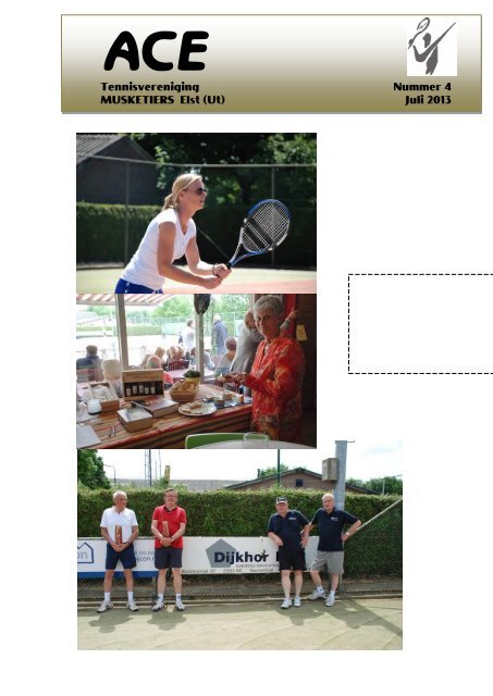 Tennisvereniging MUSKETIERS Elst (Ut) Nummer 4 Juli 2013