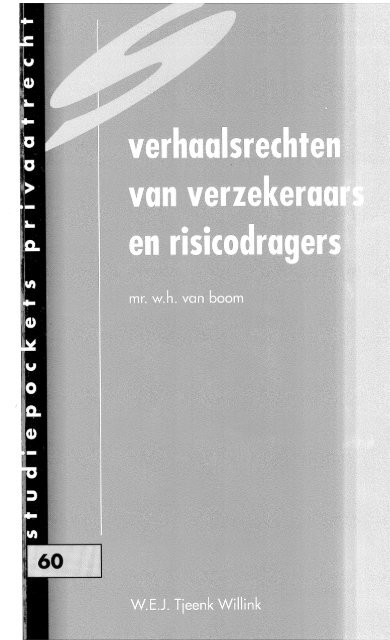 Verhaalsrechten van verzekeraars en risicodragers - Prof. Willem H ...