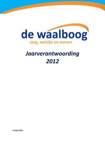 Jaarverantwoording 2012 - Stichting De Waalboog