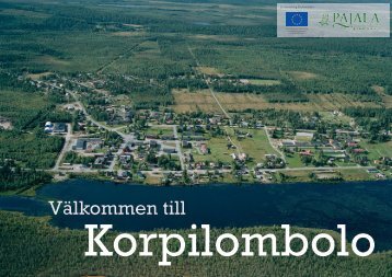 Läs mer om Korpilombolo här - Pajala