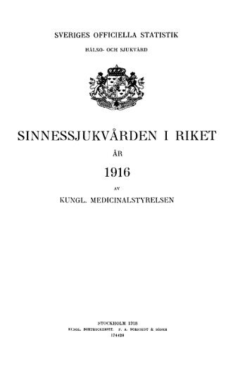 Sinnessjukvården i riket. År 1916 = Soins médicales aux aliénés en ...