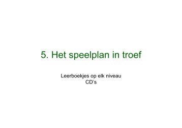 5. Het speelplan in troef
