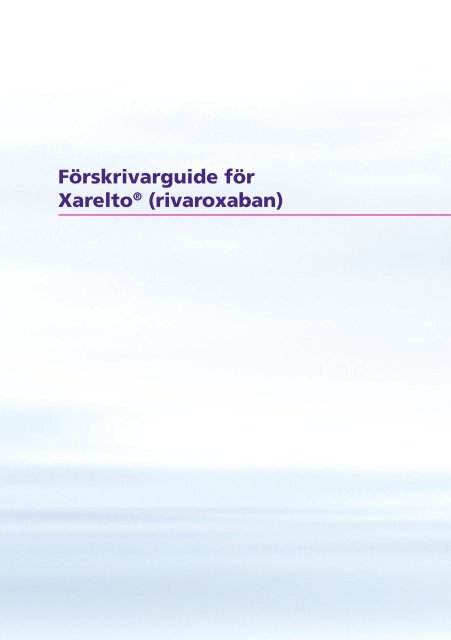 Förskrivarguide för Xarelto® (rivaroxaban) - Internetmedicin