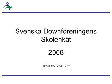 Svenska Downföreningens Skolenkät 2008 (höstterminen)