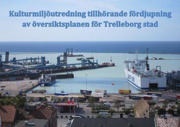 Kulturmiljöutredning 2012-10-30 Trelleborgs stad 2030 (PDF ...