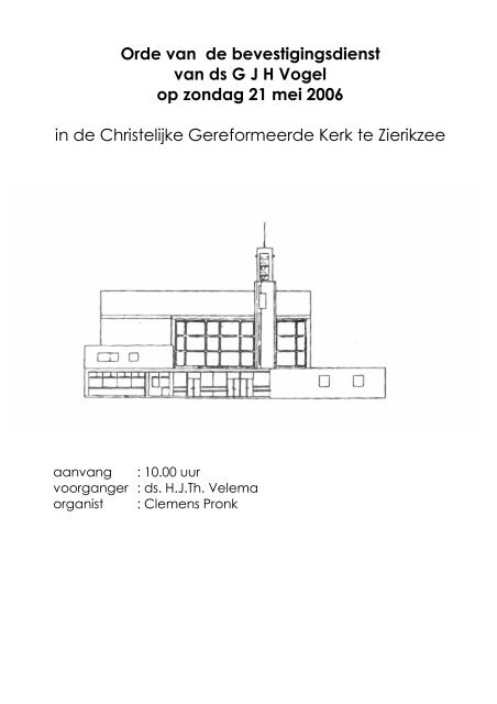 Orde Van De Bevestigingsdienst Van Ds G J H Vogel Op Zondag 21 Orde Van De Bevestigingsdienst Van Ds G J H Vogel Op Zondag 21