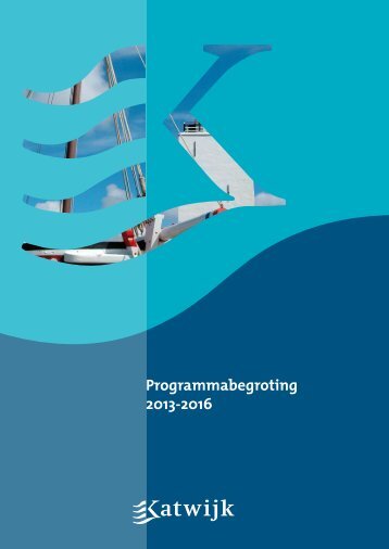 Programmabegroting 2013-2016.pdf, pagina's 1 ... - Gemeente Katwijk