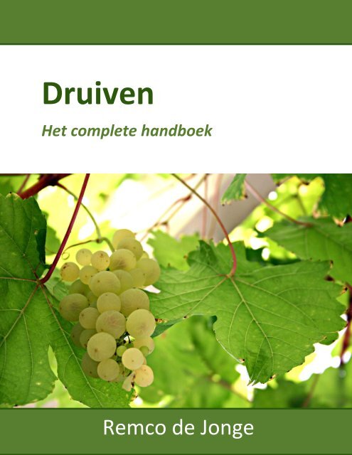 Het complete handboek - Druiven Snoeien