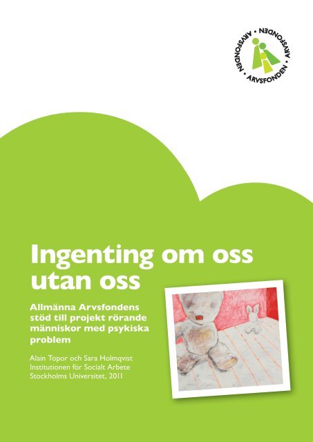 Psykisk ohälsa - Ingenting om oss utan oss - Arvsfonden