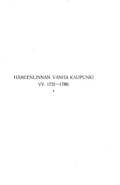 II osa, vuodet 1721–1780, s. 255–504 - Hämeenlinna