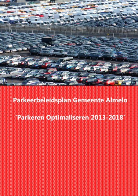 Parkeren Optimaliseren 2013-2018 - Gemeente Almelo