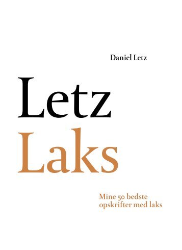 Daniel Letz Mine 50 bedste opskrifter med laks - Letz Shop