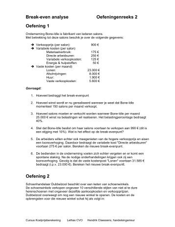 Break-even analyse Oefeningenreeks 2 Oefening 1 - Claessens