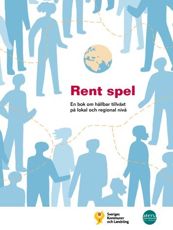 Rent Spel - En bok om hållbar tillväxt på lokal och ... - Arena för tillväxt