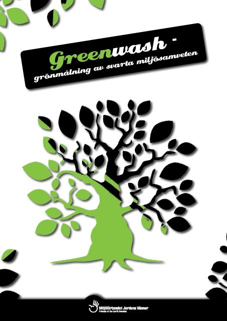 Greenwash – grönmålning av svarta miljösamveten - Jordens Vänner