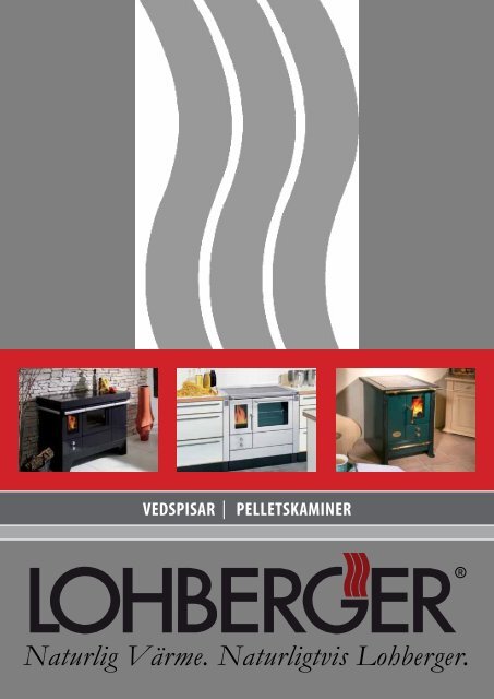 Naturlig Värme. Naturligtvis Lohberger.