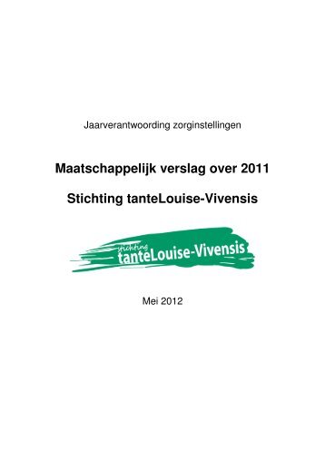 Maatschappelijk verslag over 2011 Stichting tanteLouise-Vivensis