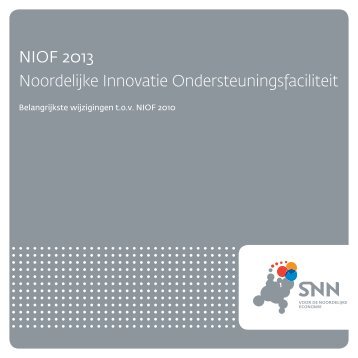 NIOF 2013 Noordelijke Innovatie Ondersteuningsfaciliteit - SNN