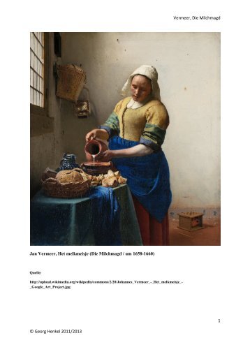 Vermeer, Die Milchmagd 1 © Georg Henkel 2011/2013 Jan Vermeer ...