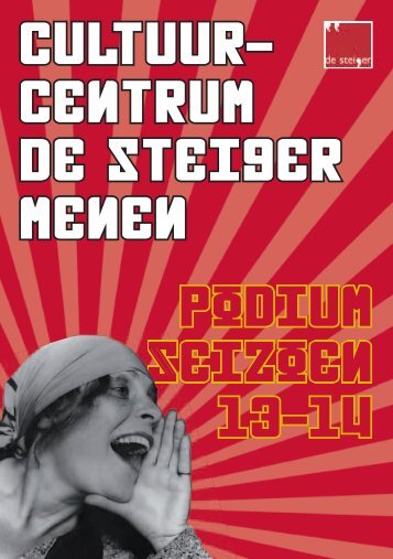 PODIUM SEIZOEN 13-14 - Cultuurcentrum De Steiger