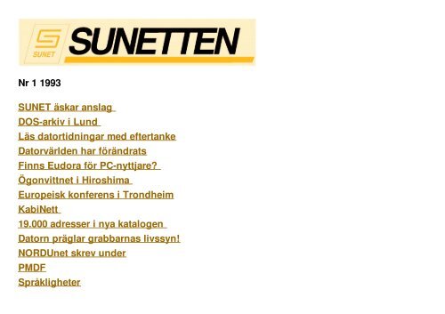 Nr 1 1993 SUNET äskar anslag DOS-arkiv i Lund Läs datortidningar ...