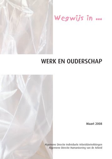 Wegwijs in ... Werk en ouderschap - ABVV UZ Brussel