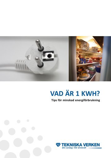 Vad är 1 kWh? 1.1M, 11 januari 2012, 13:26 - Tekniska verken