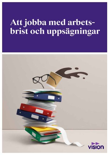 Att jobba med arbets- brist och uppsägningar - Vision