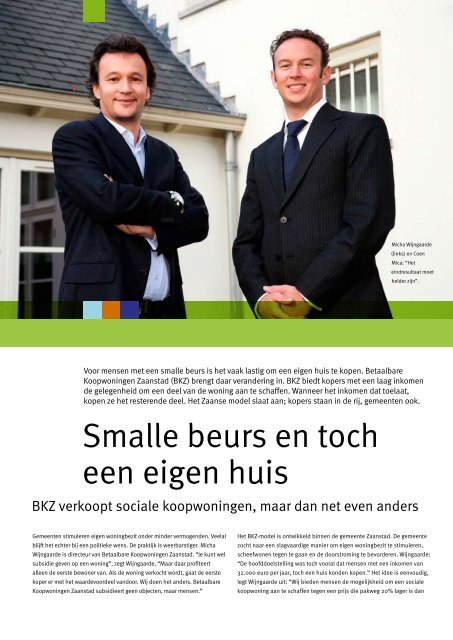 Smalle beurs en toch een eigen huis