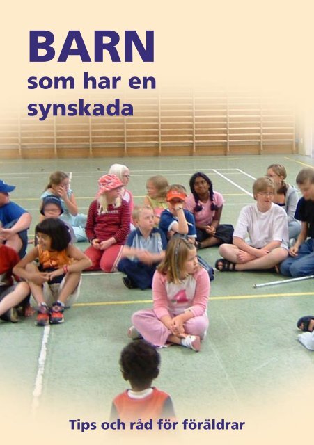 Barn som har en synskada [pdf] - Synskadades Riksförbund