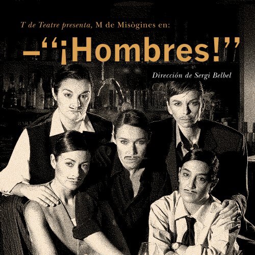 Hombres! de M de Misògines - T de Teatre