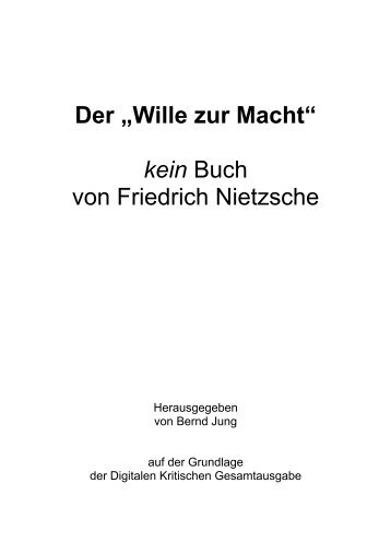 pdf-Datei öffnen/herunterladen (1 MB) - Der Wille zur Macht