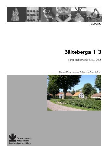 Bälteberga 1:3. Vårdplan bebyggelse 2007-2008. Rapport 2008:32