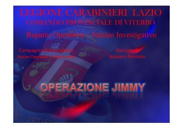 L'operazione, denominata Jimmy, è stata presentata alla stampa dai ...