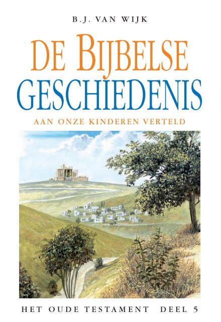 Bijbelse Geschiedenis deel 5 - Welkom bij de John Bunyan Stichting