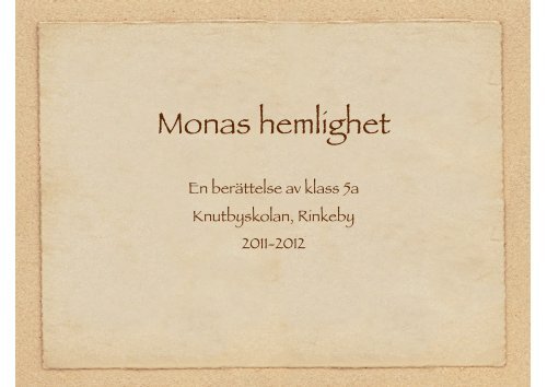 Monas hemlighet - Knutbyskolan