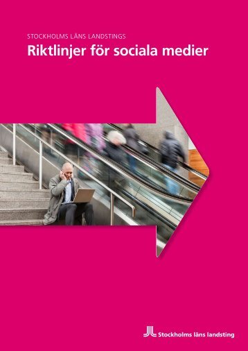 SLL:s riktlinjer för sociala medier - Stockholms läns landsting