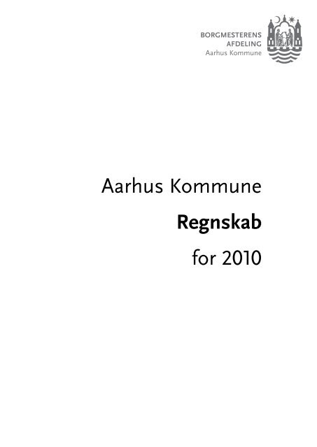 Aarhus Kommune Regnskab for 2010 - Velkommen til Århus ...