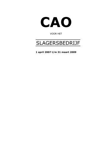 Volledige tekst CAO Slagersbedrijf 2007-2009 - Salaris-informatie.nl