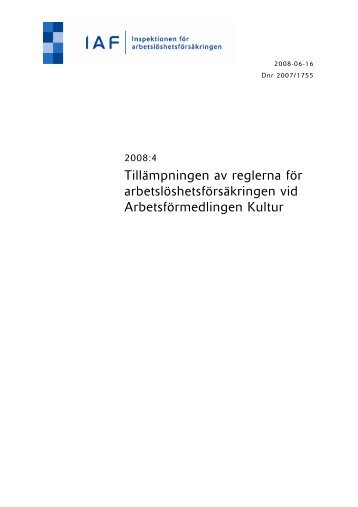 Rapport 2008:4 Tillämpningen av reglerna för arbetslöshets ... - IAF