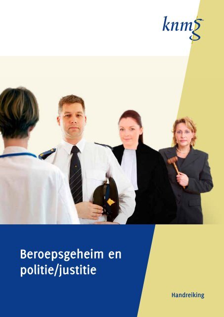 KNMG handreiking Beroepsgeheim en politie/justitie - Inspectie voor ...