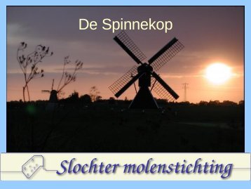 Spinnekop - Slochter Molenstichting