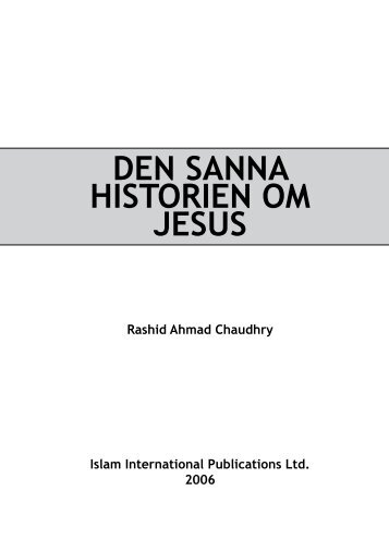 den sanna historien om jesus - Ahmadiyya Muslimska Samfundet