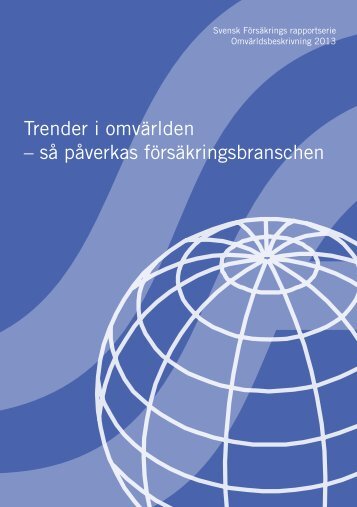 Trender i omvärlden – så påverkas försäkringsbranschen - Svensk ...