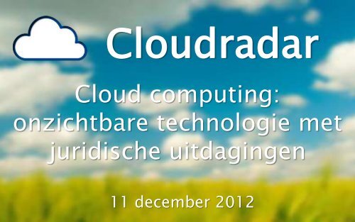 Download de slides - Cloudradar: juridische aspecten van cloud ...