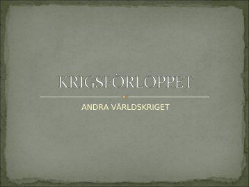 ANDRA VÄRLDSKRIGET - Lagstad: historia åk 8 - home