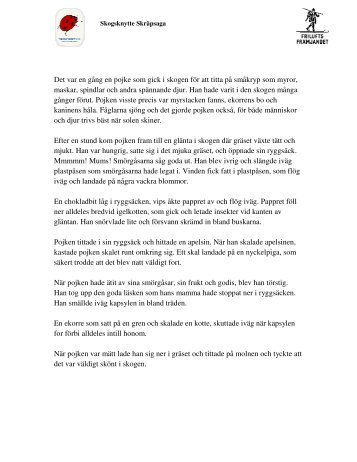 Det var en gång en pojke som gick i skogen för att titta på småkryp ...